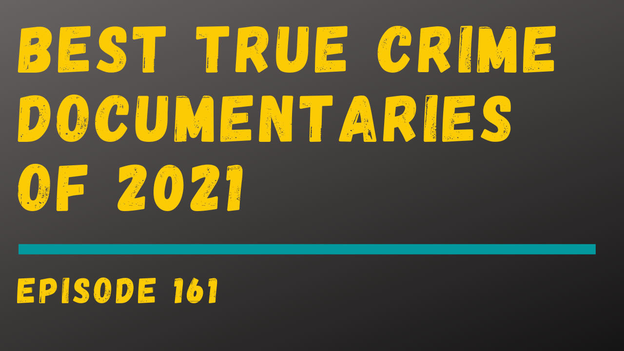 Top 10 Best True Crime Documentaries of 2021