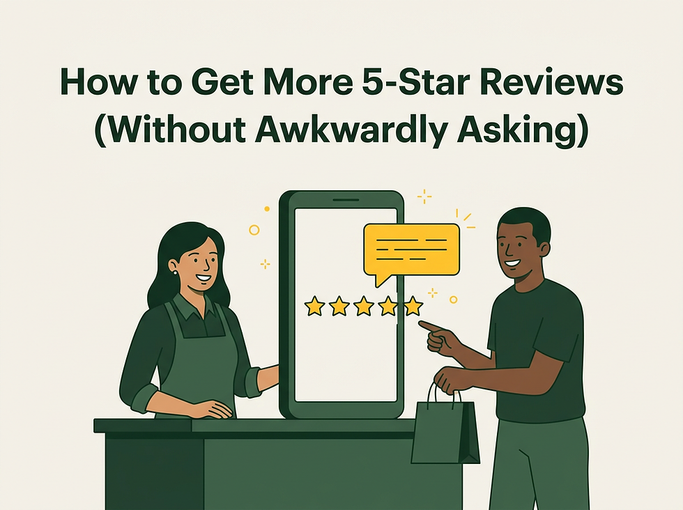 How to Get More 5-Star Reviews (Without Awkwardly Asking)