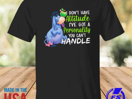 Rainbowtclothingllc - Eeyore I don’t have attitude ‘ve got a pertsonality you can’t handle shirt