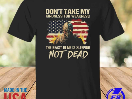 Rainbowtclothingllc - Don’t take my kindness for weakness the beast in me is sleeping not dead shirt