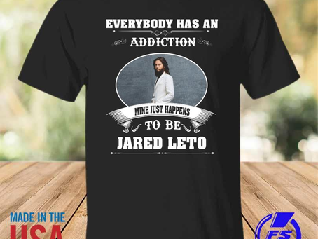 Rainbowtclothingllc - Everybody has an addiction mine just happens to be Jared Leto 2023 shirt