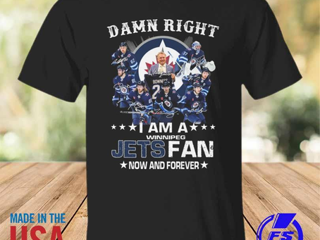 Rainbowtclothingllc - Damn right I am a Winnipeg Jets fan now and forever signature shirt