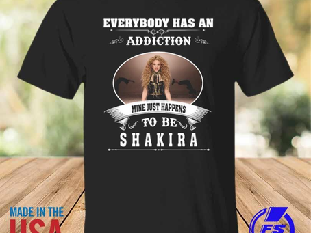 Rainbowtclothingllc - Everybody has an addiction mine just happens to be shakira 2023 shirt
