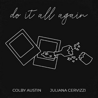Colby Austin, Juliana Cervizzi "Do It All Again"