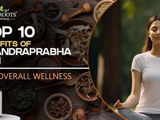 Top 10 Benefits of Chandraprabha Vati for Overall Wellness