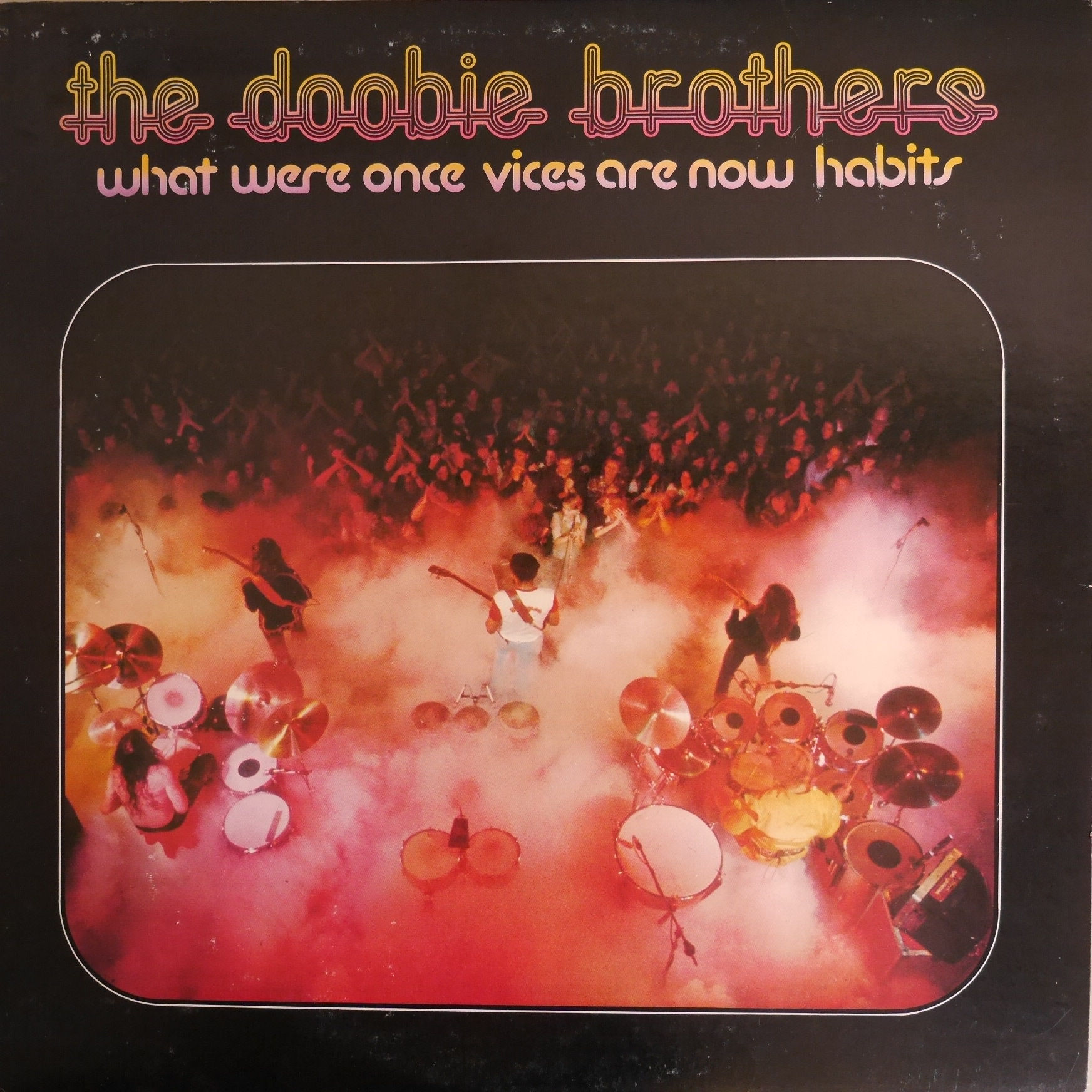 The Doobie Brothers / What Were Once Vices Are Now Habits