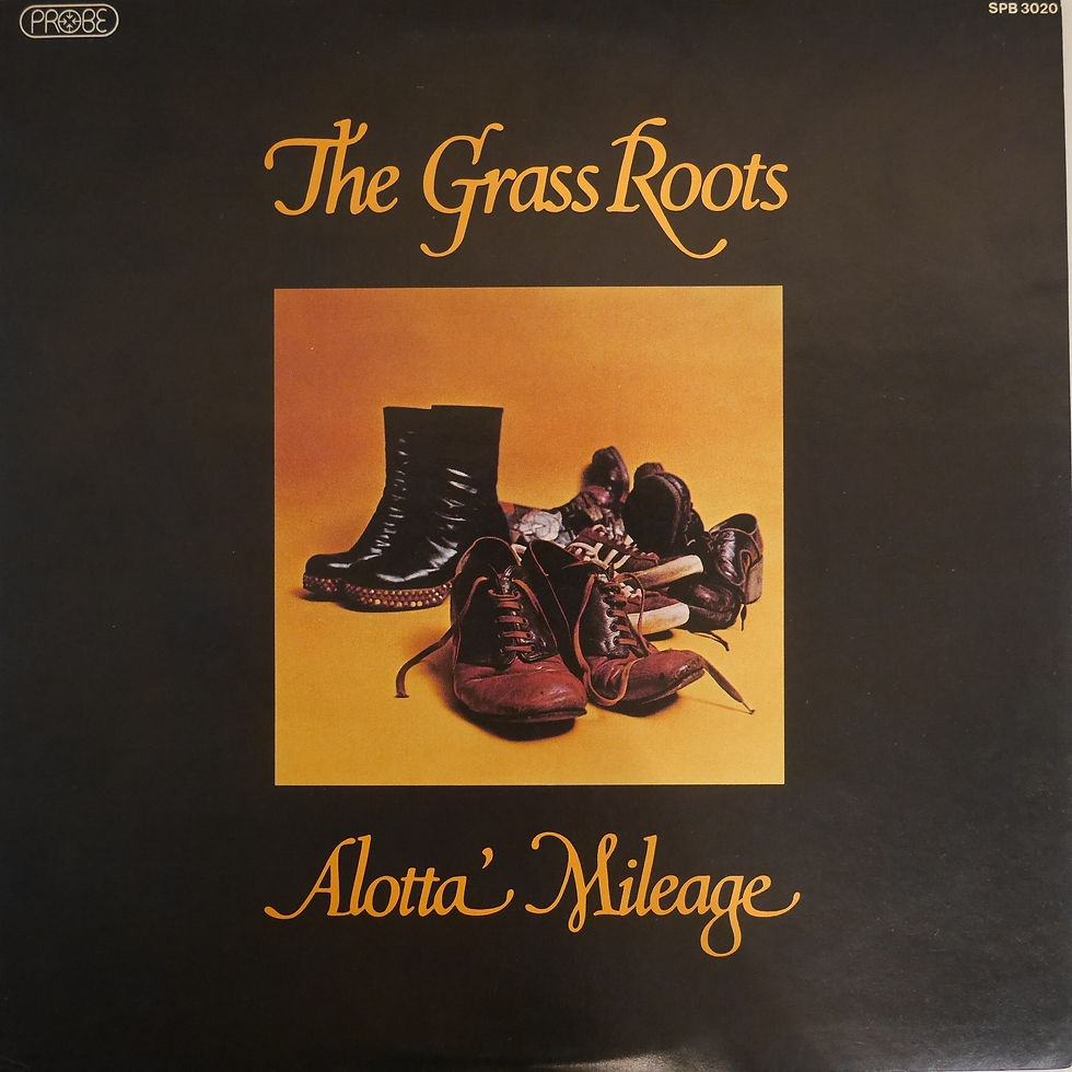 THE GRASS ROOTS / Alotta’ Mileage