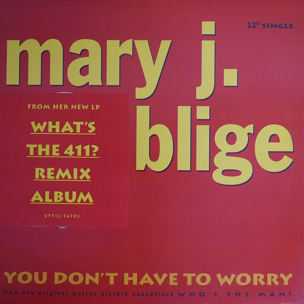 Mary J. Blige / You Don't Have To Worry