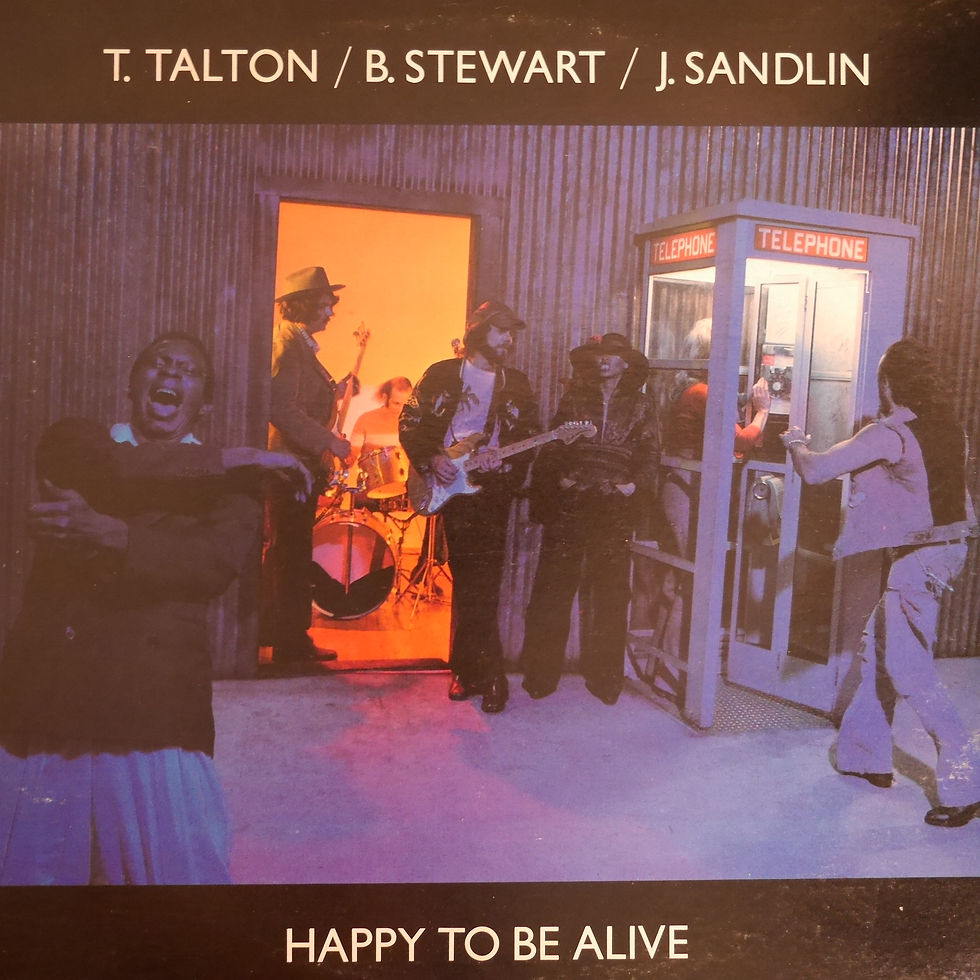 T. Talton / B. Stewart / J. Sandlin / HAPPY TO BE ALIVE