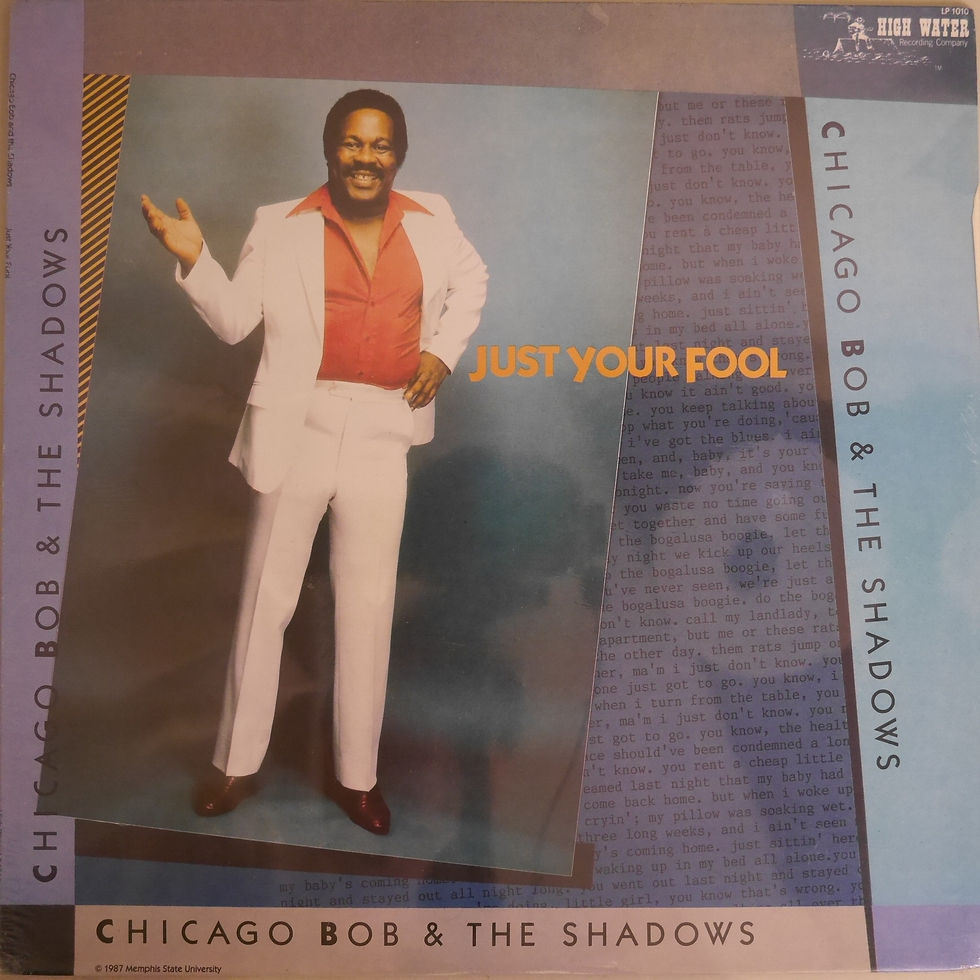 Chicago Bob & The Shadows / Just Your Fool