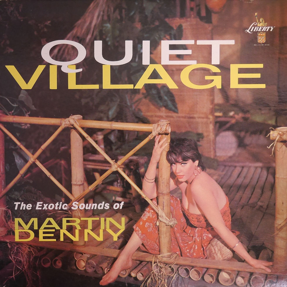 MARTIN DENNY / QUIET VILLAGE