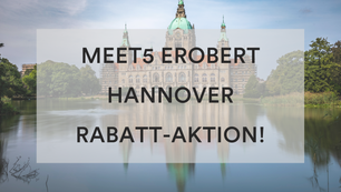 Meet5 erobert Hannover. Große Rabatt-Aktion für alle!