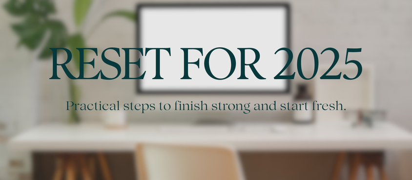 Finish Strong and Start Fresh: 3 Steps to an Intentional 2025