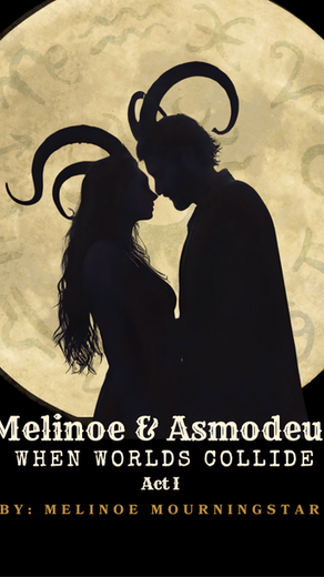 Melinoe & Asmodeus Act I: When Worlds Collide