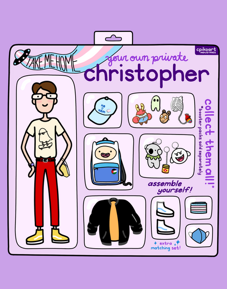 An illustrated starter pack for "your own private Christopher" as if he were a collectible doll in plastic packaging. Reads "Take me home! Collect them all, booster packs sold separately. Assemble yourself. Extra matching set!" The toy figure is a tall white man with short brown hair, glasses, an off-white shirt with a skateboarding ghost design, red pants and yellow shoes with a matching yellow face mask around his wrist opposite an Apple Watch with a lavender colored band. He comes with a variety of items: a blue baseball cap with a trans flag button and embroidered with xe/xem and a UFO design; four enamel pins including Mr. Krabs, a glow in the dark ghost, Arthur and an anatomical ribcage and heart connected by a chain; an Adventure Time backpack that looks like the character Finn with a Palestine flag button; three keychains including a koala, Boo from Super Mario and a Vegemite jar; a black bomber jacket; an extra pair of shoes with a matching blue face mask; and a trans flag wallet.
