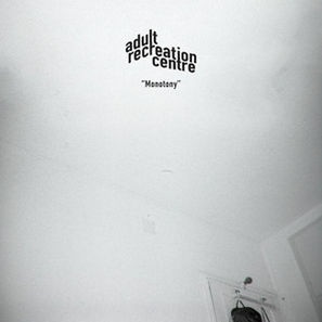 Monotony - Single, adult recreation centre