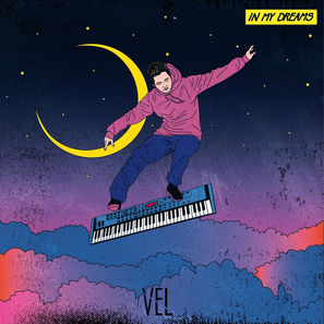 In My Dreams, VEL