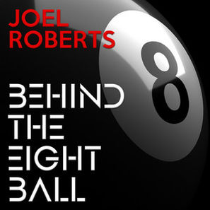 Behind The Eight Ball - Single, Joel Roberts