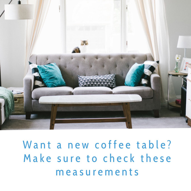 New Coffee Table? Make sure to measure!