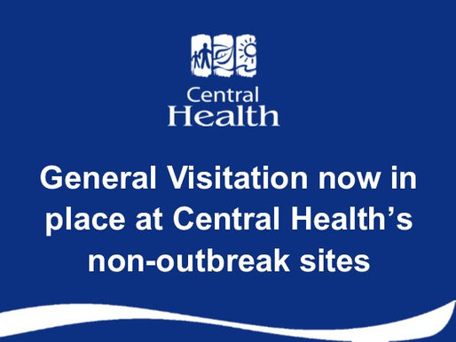 General Visitation now in place at Central Health’s non-outbreak sites