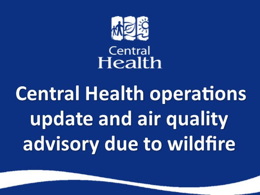 Central Health operations update and air quality advisory due to wildfire