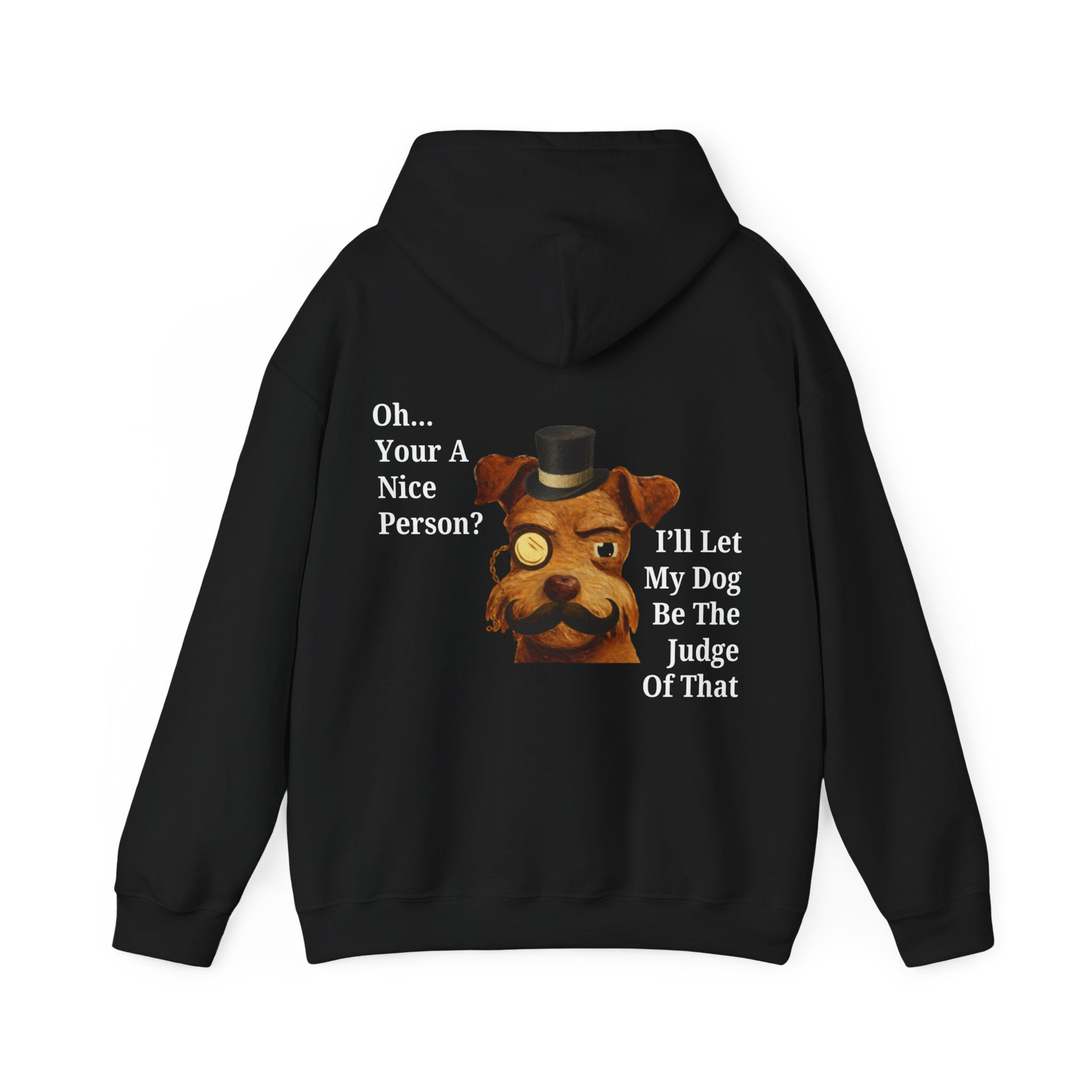 Victorian Dog with Monocle Hoodie | I'll Let My Dog Be The Judge Of That