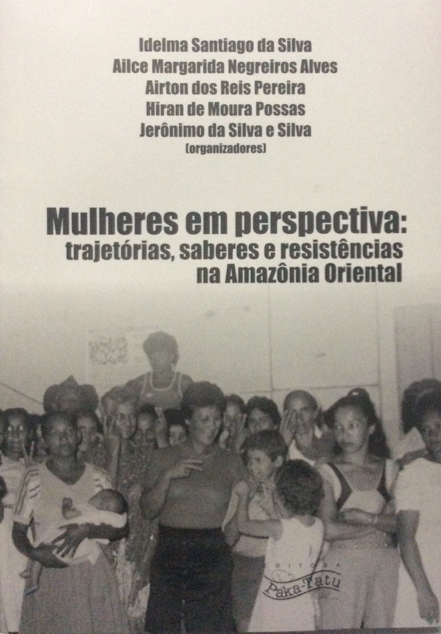 Mulheres em perspectiva: trajetórias, saberes e resistências na Amaz. Oriental