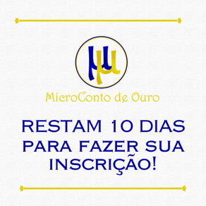 Restam 10 dias para fazer sua inscrição no MicroConto de Ouro!