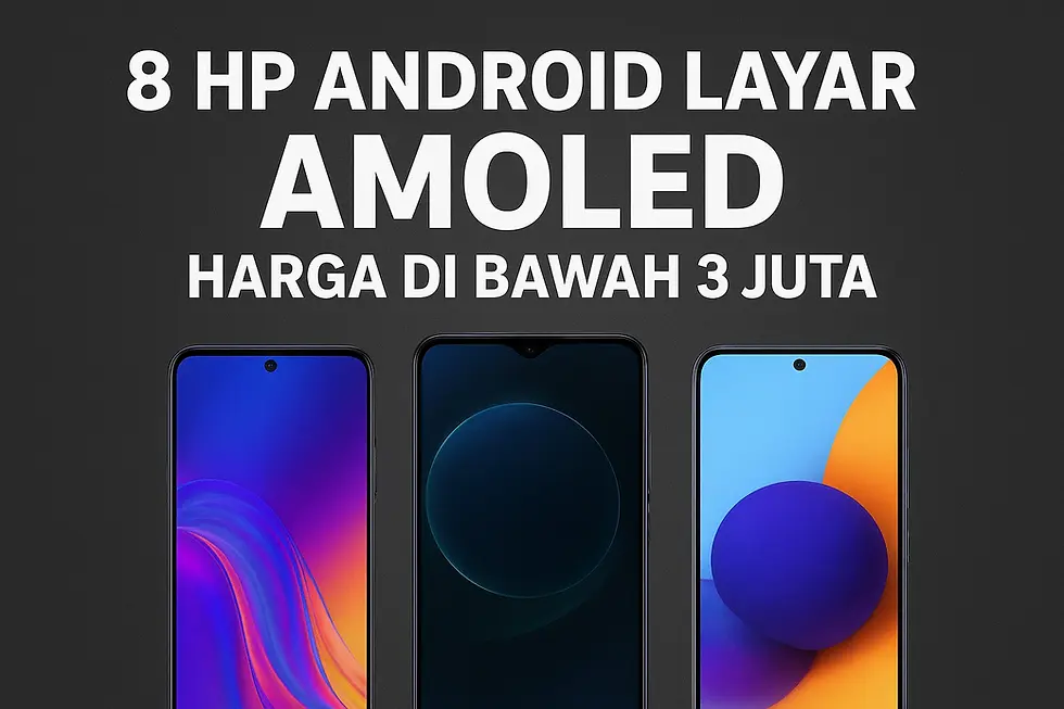 HP Android Layar AMOLED harga dibawah 3 juta