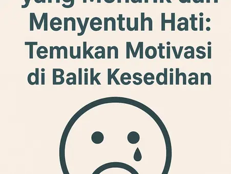 Kata-Kata Sedih yang Menarik dan Menyentuh Hati: Temukan Motivasi di Balik Kesedihan