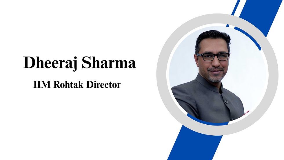 Dheeraj Sharma is transforming IIM Rohtak with inclusive leadership