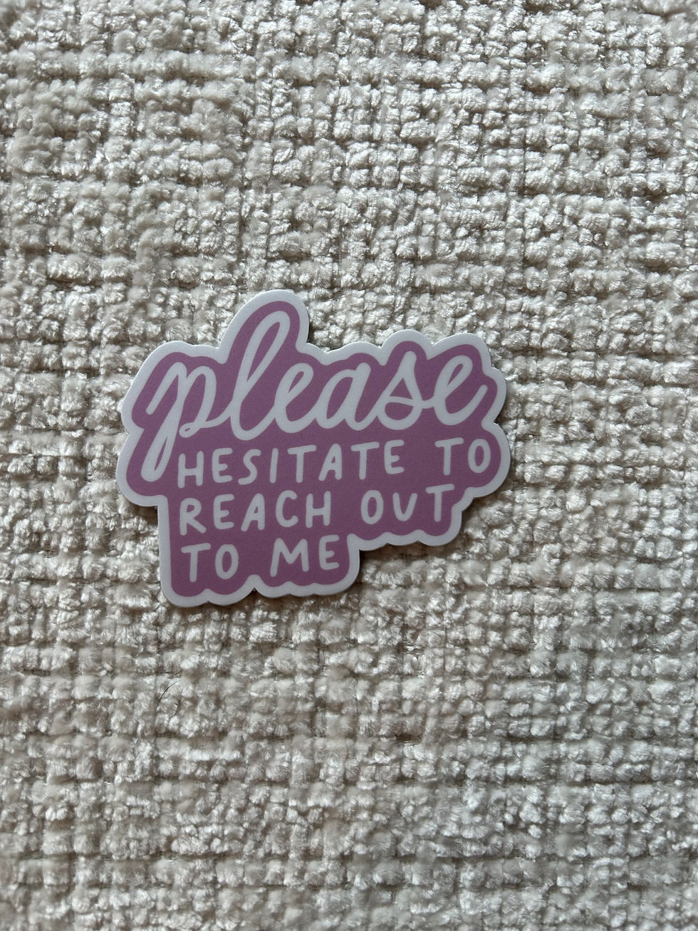 Thumbnail: “Please Hesitate to Reach Out to Me” Vinyl Sticker
