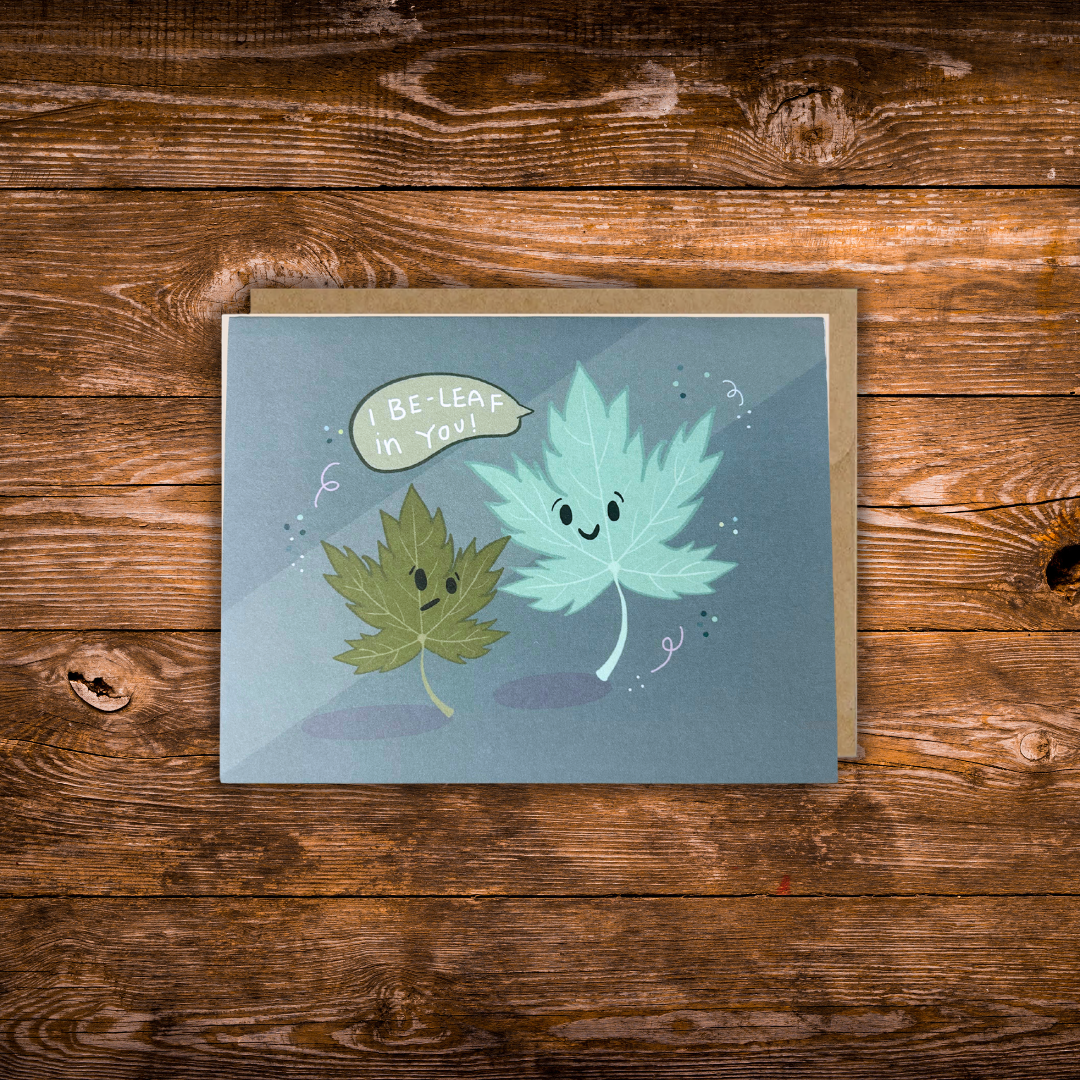 “I Be-Leaf in You” Greeting Card