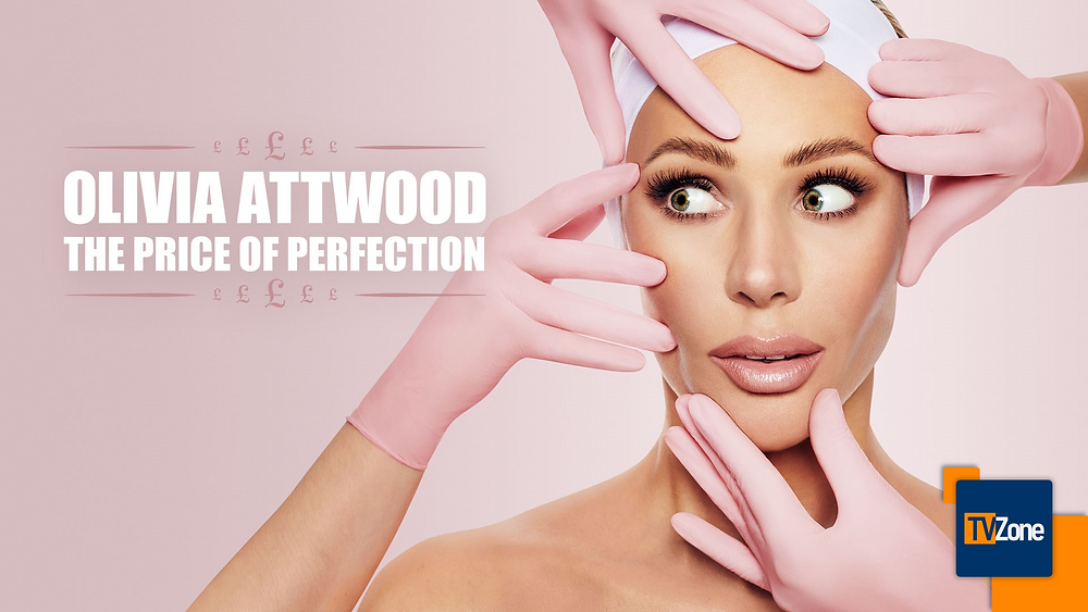 OLIVIA ATTWOOD THE PRICE OF PERFECTION RENEWED FOR SECOND SERIES ON ITV OLIVIA ATTWOOD THE PRICE OF PERFECTION RENEWED FOR SECOND SERIES ON ITV