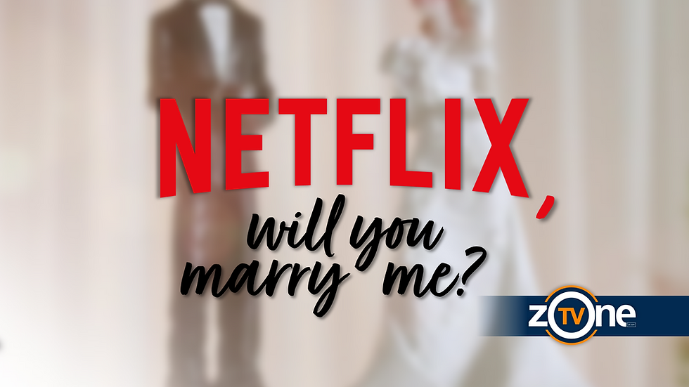 NETFLIX, WILL YOU MARRY ME?: STREAMER ANNOUNCES NEW LIVE RELATIONSHIP SERIES