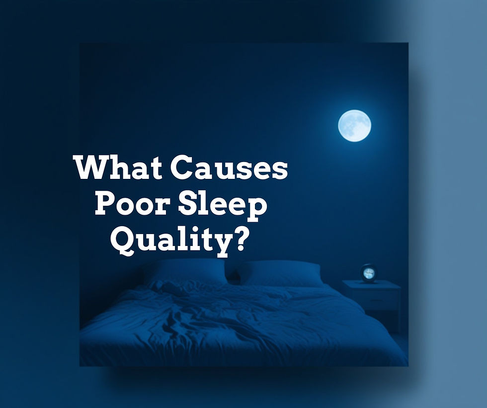 What Causes Poor Sleep Quality? The Real Reasons You Wake Up Tired