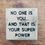 Thumbnail: White tile with saying: "No one is you...and that is your super power"