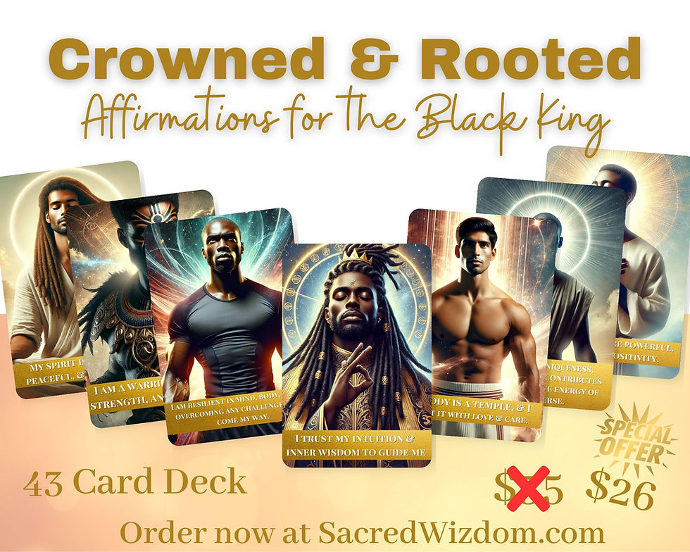 Crowned & Rooted Affirmations for the Black King