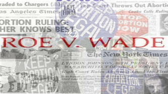 Roe v. Wade – What is This Fight Really About?