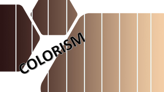 Colorism: Perception, Reality and Deliberate Intent