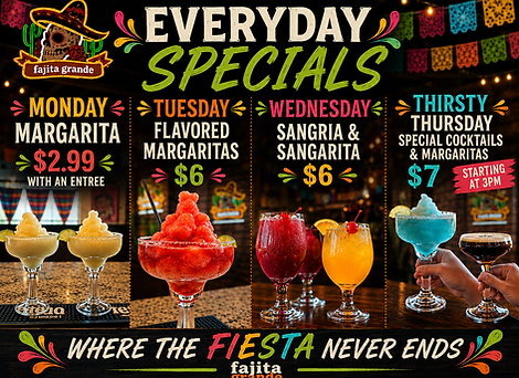 Everyday food and drink specials at Fajita Grande in hagerstown, MD