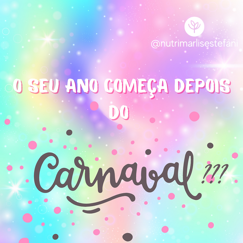 O seu ano começa depois do Carnaval?