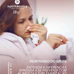 Resfriado ou gripe? Entender a diferença pode mudar completamente a forma como você cuida da sua saúde neste inverno