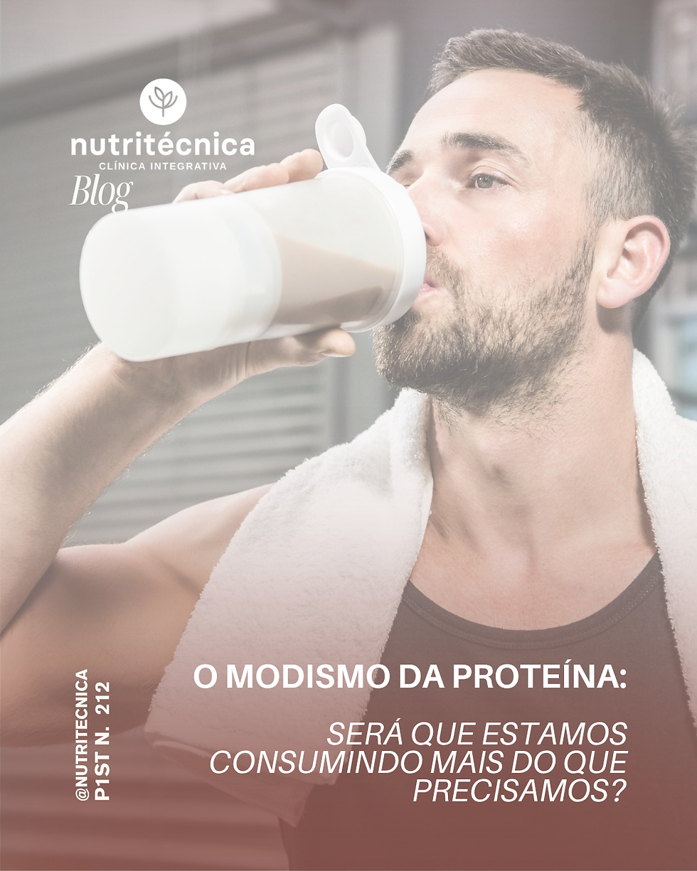 O Modismo da Proteína: Será Que Estamos Consumindo Mais do que Precisamos?