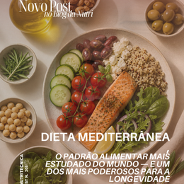Dieta Mediterrânea: o padrão alimentar mais estudado do mundo e um dos mais poderosos para a longevidade