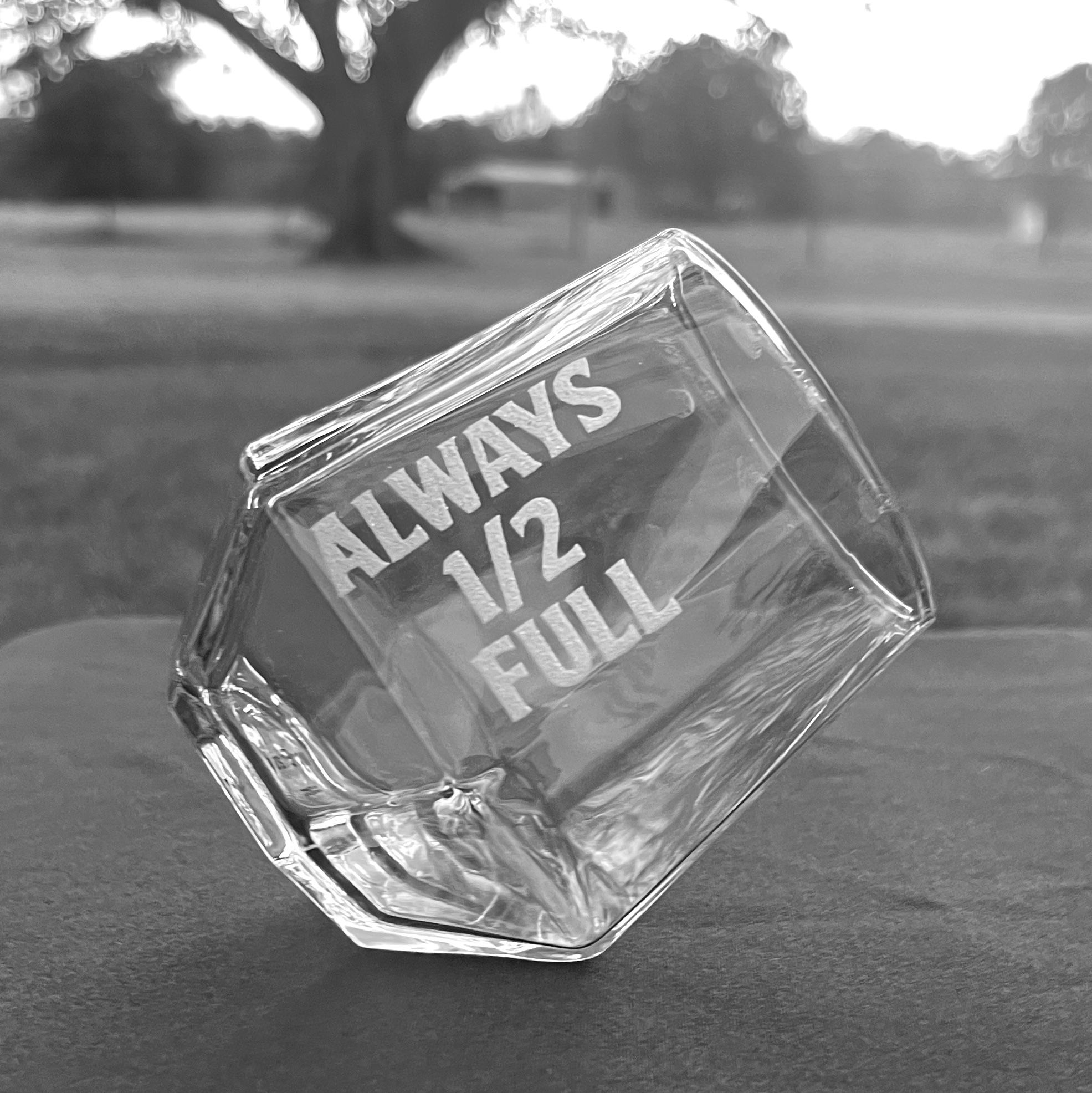 Always 1/2 Full - Slanted Wine Glass