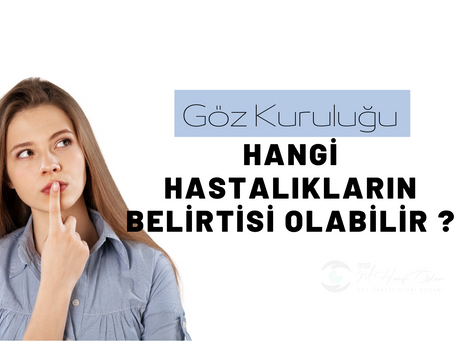 Göz kuruluğu bir hastalığın belirtisi olabilir  mi?