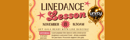 Learn the Steps, Join the Fun Get ready to hit the dance floor at the Flower Power Gala by joining our Line Dancing Class! Join us for a fun afternoon learning popular line dances with an instructor. Beginners are welcome—come learn a few steps and enjoy time together.