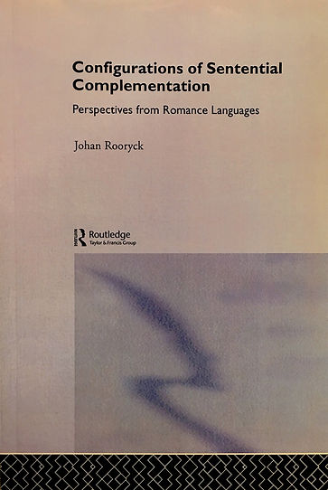 Configurations of sentential complementation Johan Rooryck