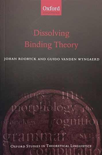Dissolving Binding theory Johan Rooryck & Guido Vanden Wyngaerd
